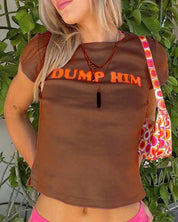 DUMP HIM Baby Tee